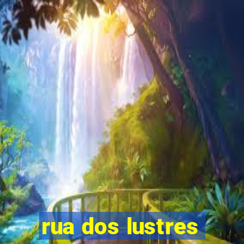 rua dos lustres