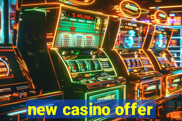 new casino offer