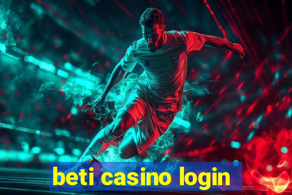 beti casino login