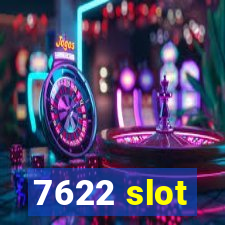 7622 slot