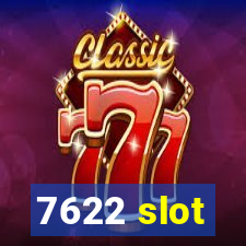 7622 slot