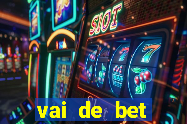 vai de bet deposito minimo