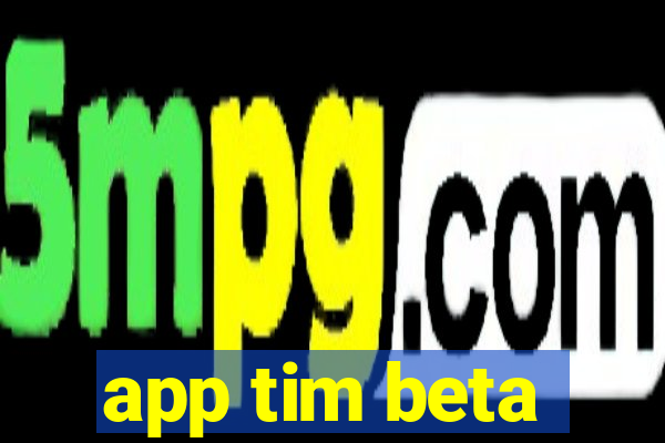 app tim beta