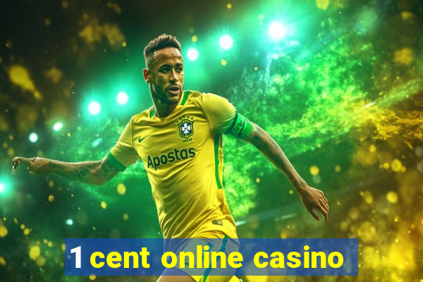 1 cent online casino