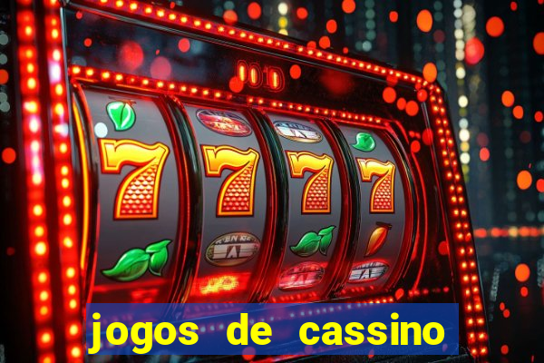 jogos de cassino que ganha bonus no cadastro