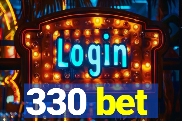 330 bet