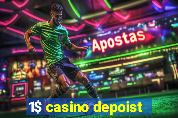 1$ casino depoist