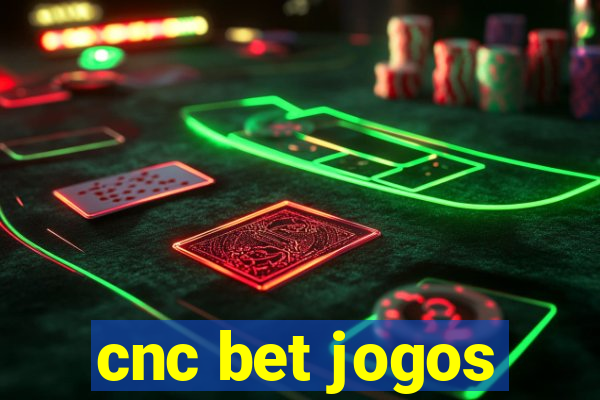 cnc bet jogos