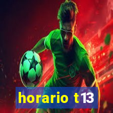 horario t13