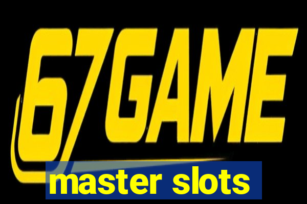 master slots