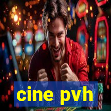 cine pvh