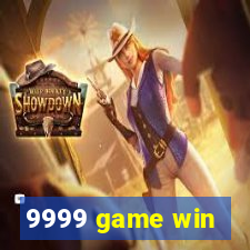 9999 game win