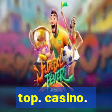 top. casino.