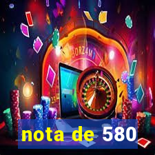 nota de 580