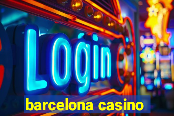 barcelona casino