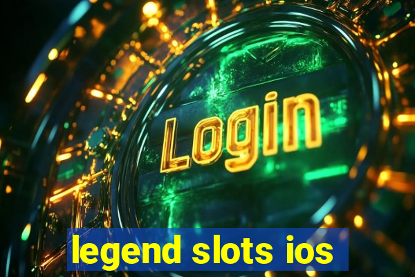 legend slots ios