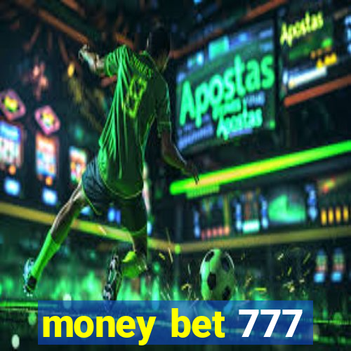 money bet 777