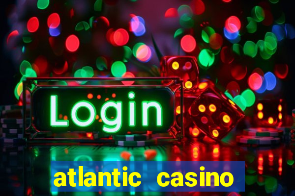 atlantic casino atlantic city