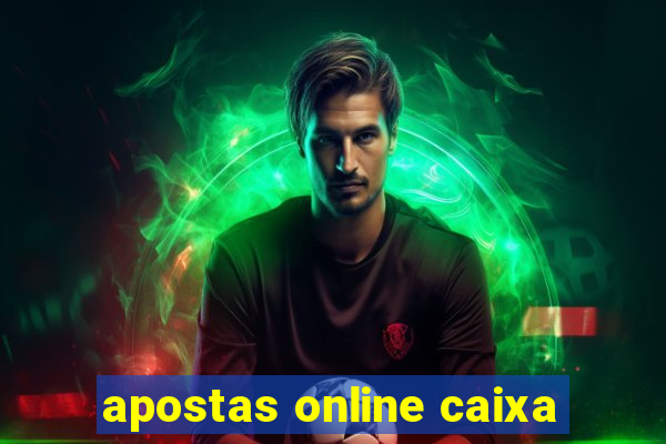 apostas online caixa