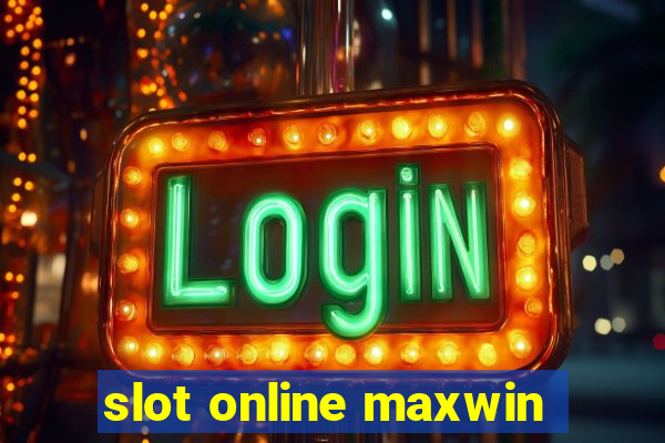 slot online maxwin