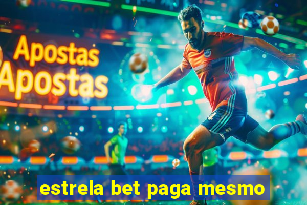 estrela bet paga mesmo