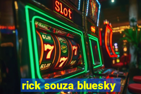 rick souza bluesky