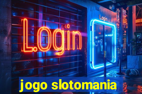 jogo slotomania