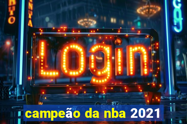 campeão da nba 2021