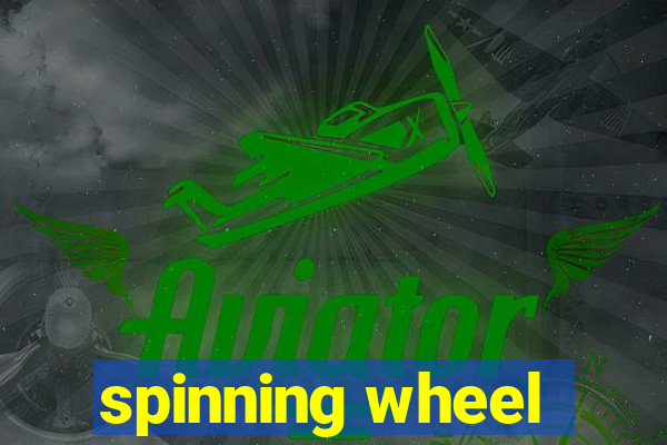 spinning wheel