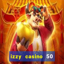 izzy casino 50 free spins