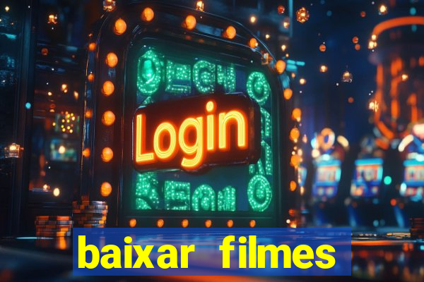 baixar filmes torrents dublados