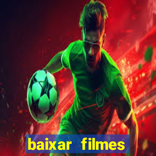 baixar filmes torrents dublados