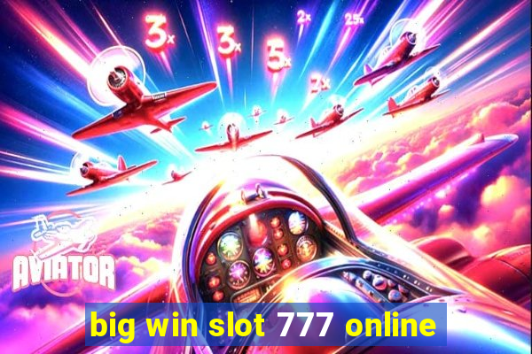 big win slot 777 online