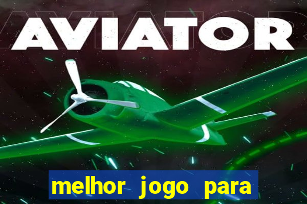 melhor jogo para jogar na betano