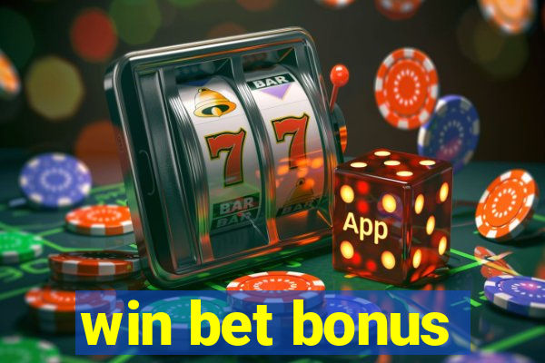 win bet bonus