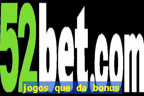 jogos que da bonus sem depósito