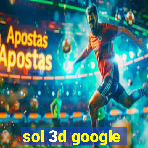 sol 3d google