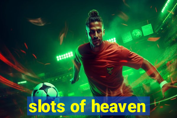 slots of heaven