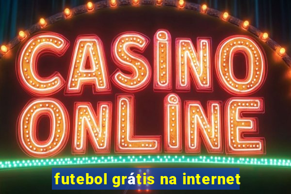 futebol grátis na internet