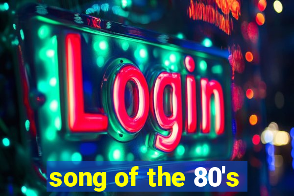 song of the 80's