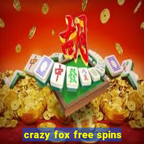 crazy fox free spins