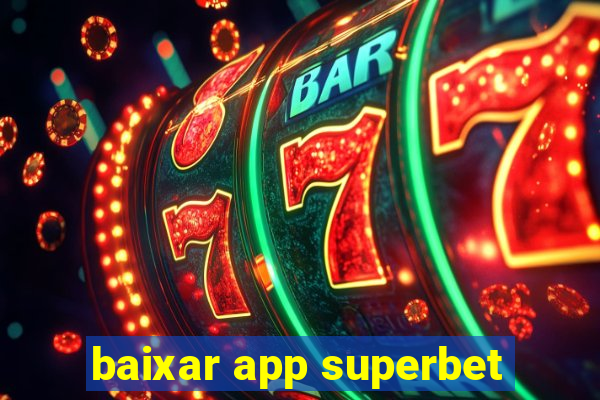 baixar app superbet