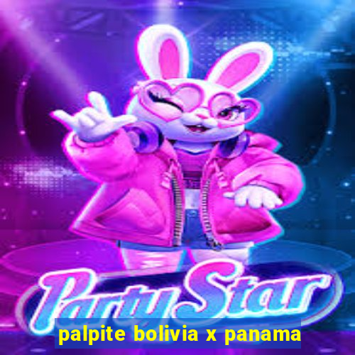 palpite bolivia x panama