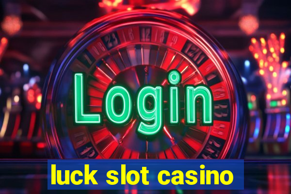 luck slot casino