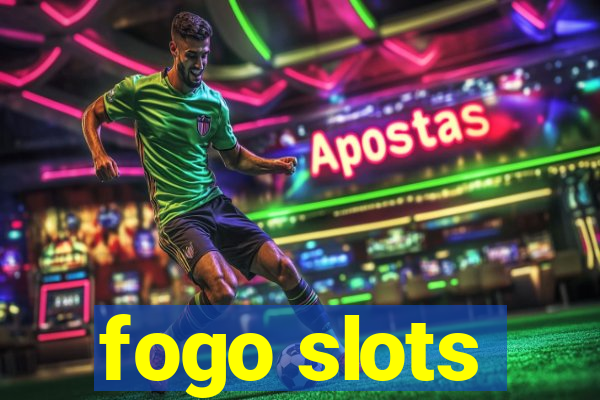 fogo slots