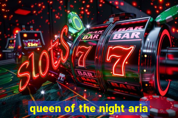 queen of the night aria