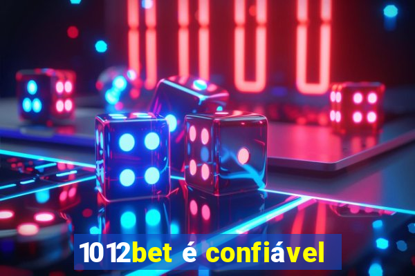 1012bet é confiável