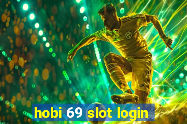 hobi 69 slot login