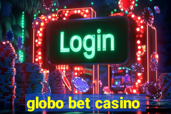 globo bet casino