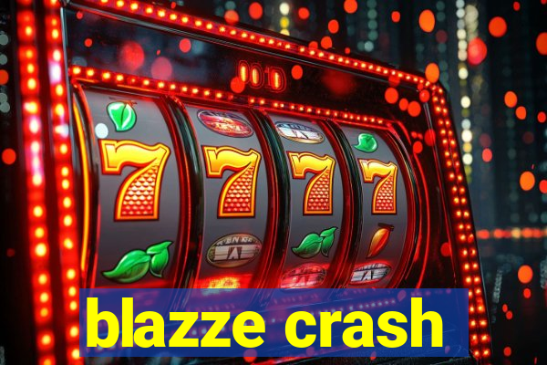 blazze crash